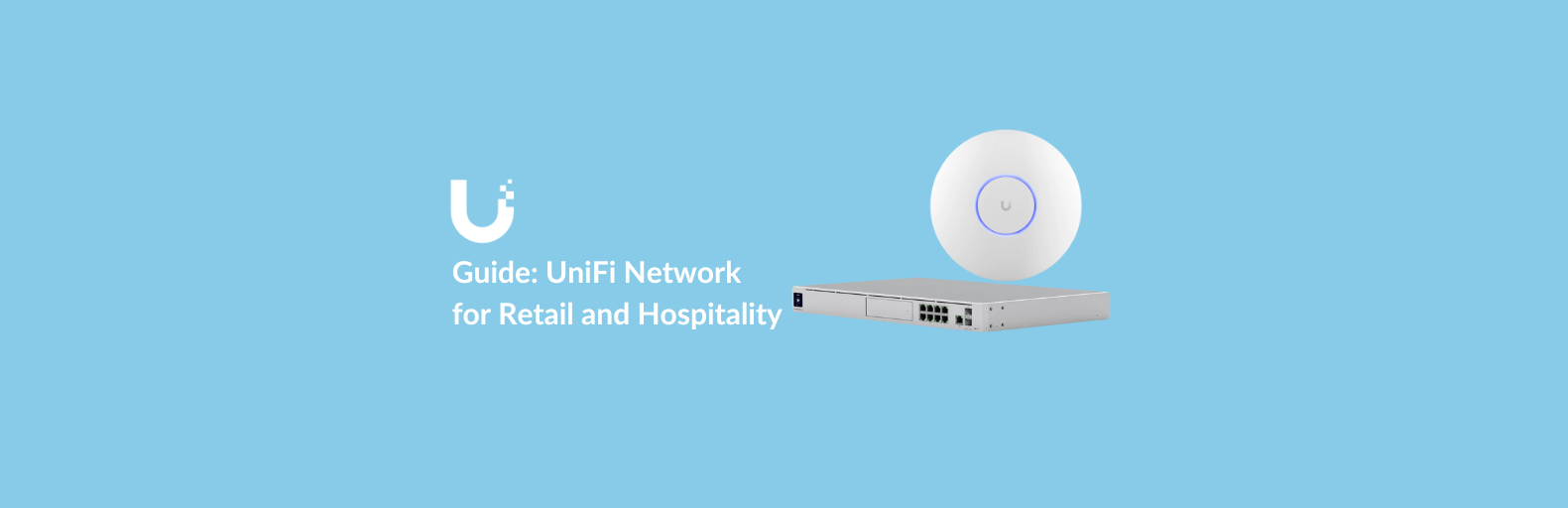 Guide: UniFi Network for Retail and Hospitality