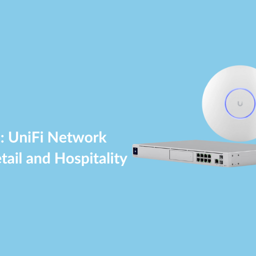 Guide: UniFi Network for Retail and Hospitality