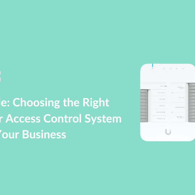 User Guide: Choosing the Right Ubiquiti Door Access Control System for Your Business